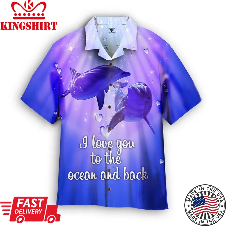 Dolphin To The Ocean And Back Trendy Hawaiian Shirt Aloha Shirt