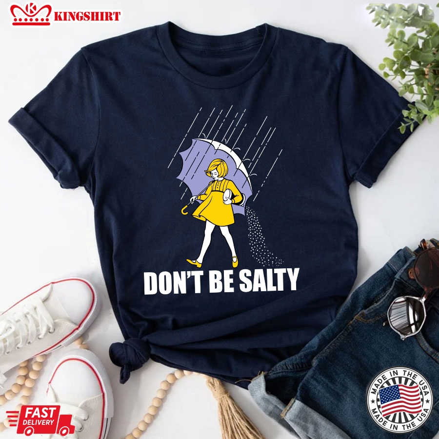 Dont Be Salty  Morton Salt Girl T-Shirt