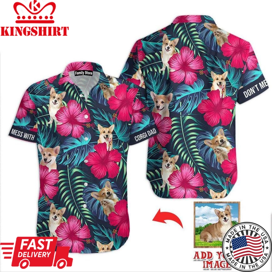 Don?T Mess With Corgi Dog Custom Hawaiian Shirt