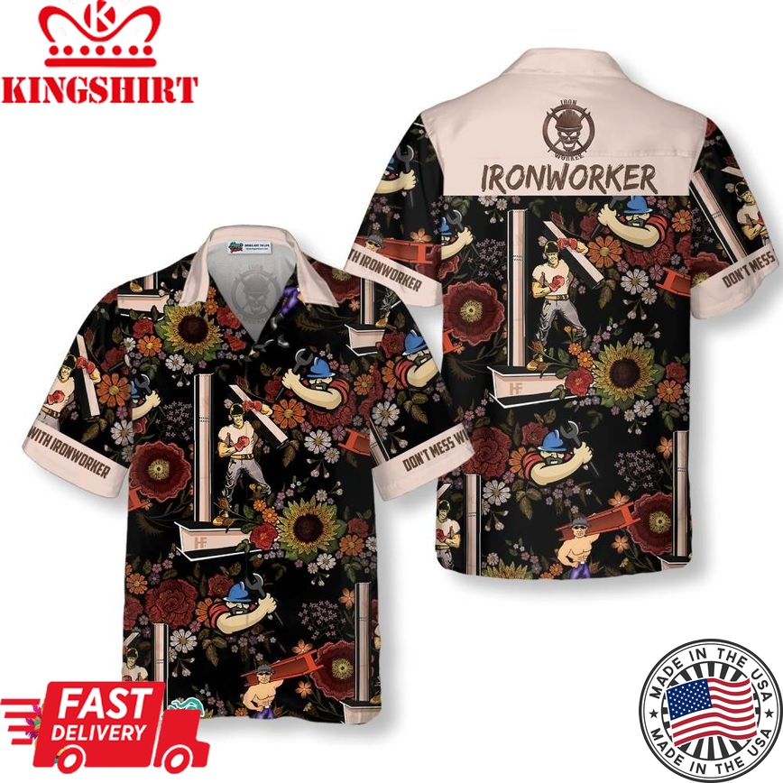 Don't Mess With Ironworker Hawaiian Shirt