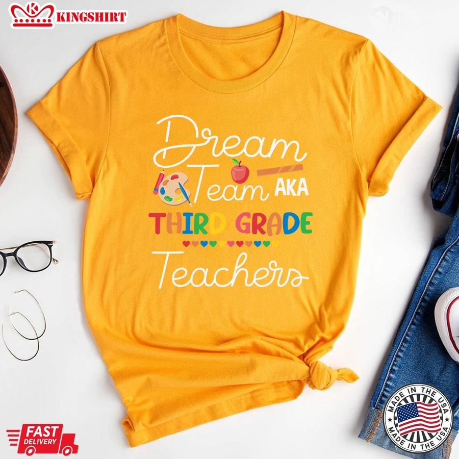 Dream Team Aka Third Grade Teachers Back To School T-Shirt