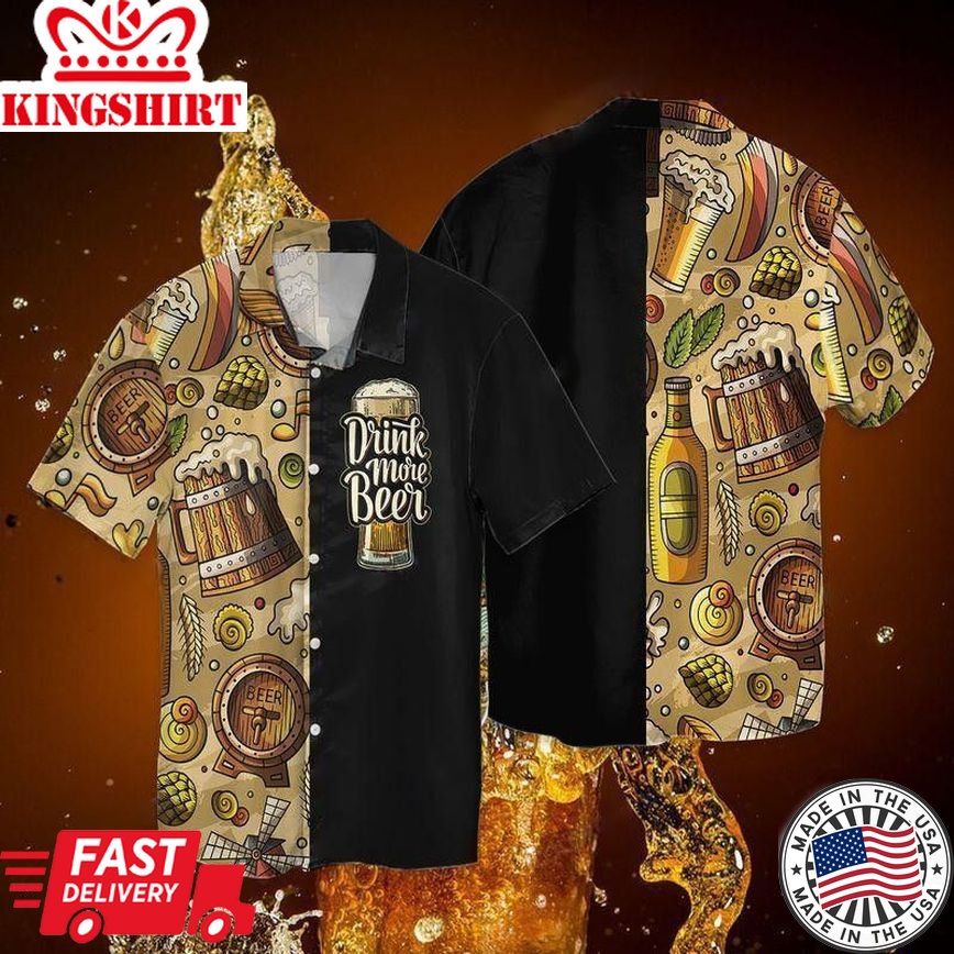 Drink More Beer Trendy Hawaiian Shirt For