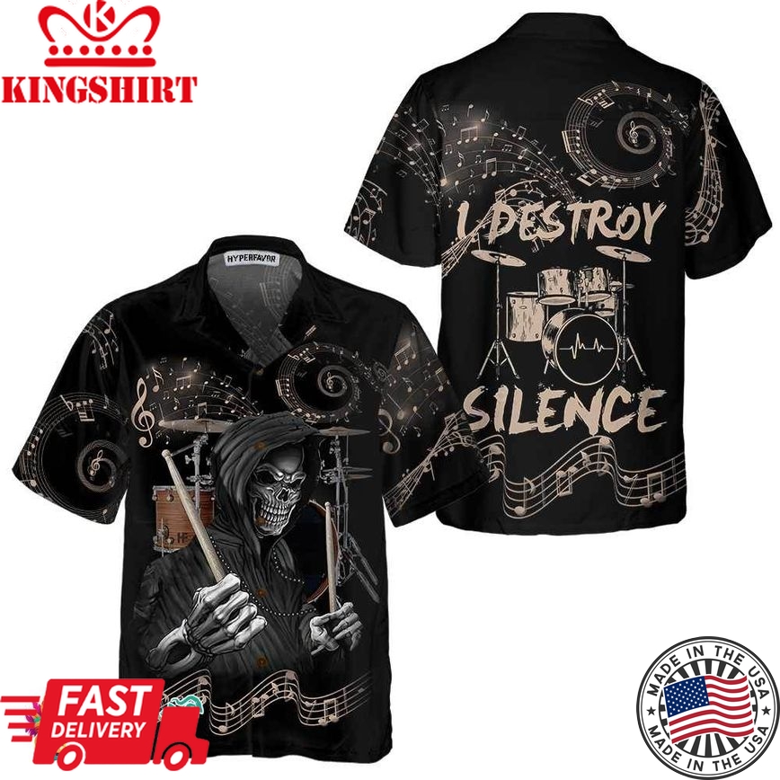 Drum I Destroy Silence Hawaiian Shirt, Drummer Skull Shirt, Best Gift For Dummers