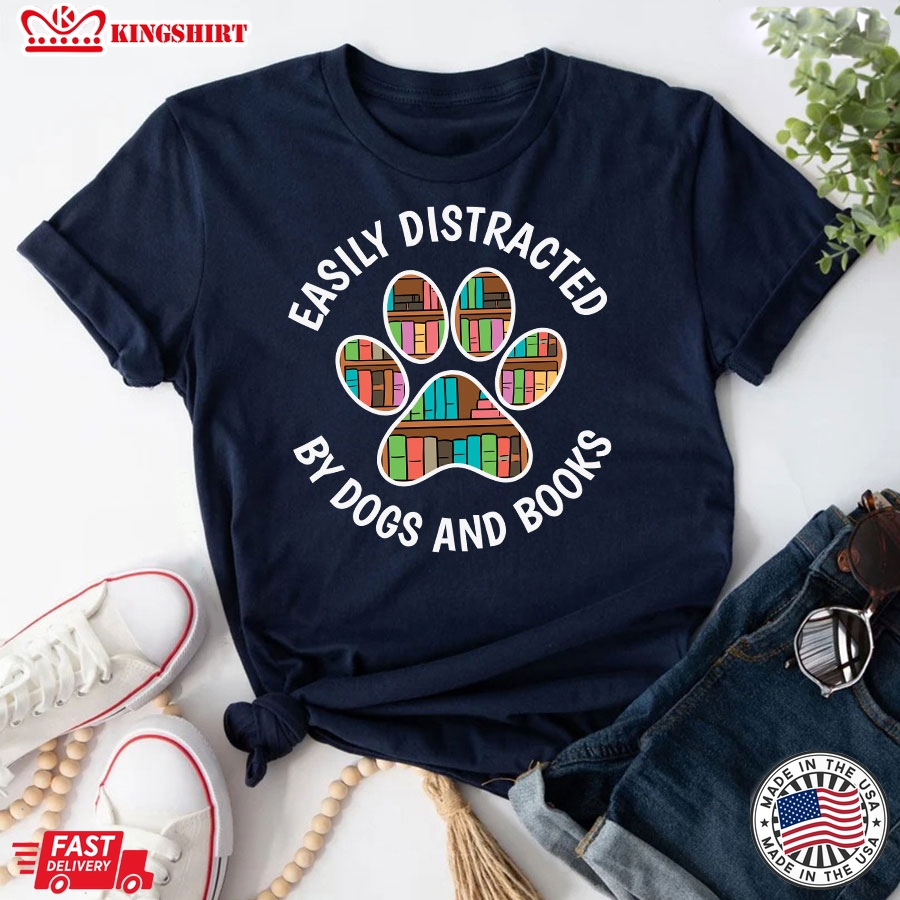 Easily Distracted By Dogs And Books Dog Paws T-Shirt