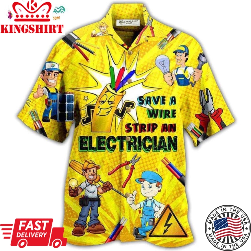 Electrician Save A Wire Stip An Electrician Hawaiian Shirt