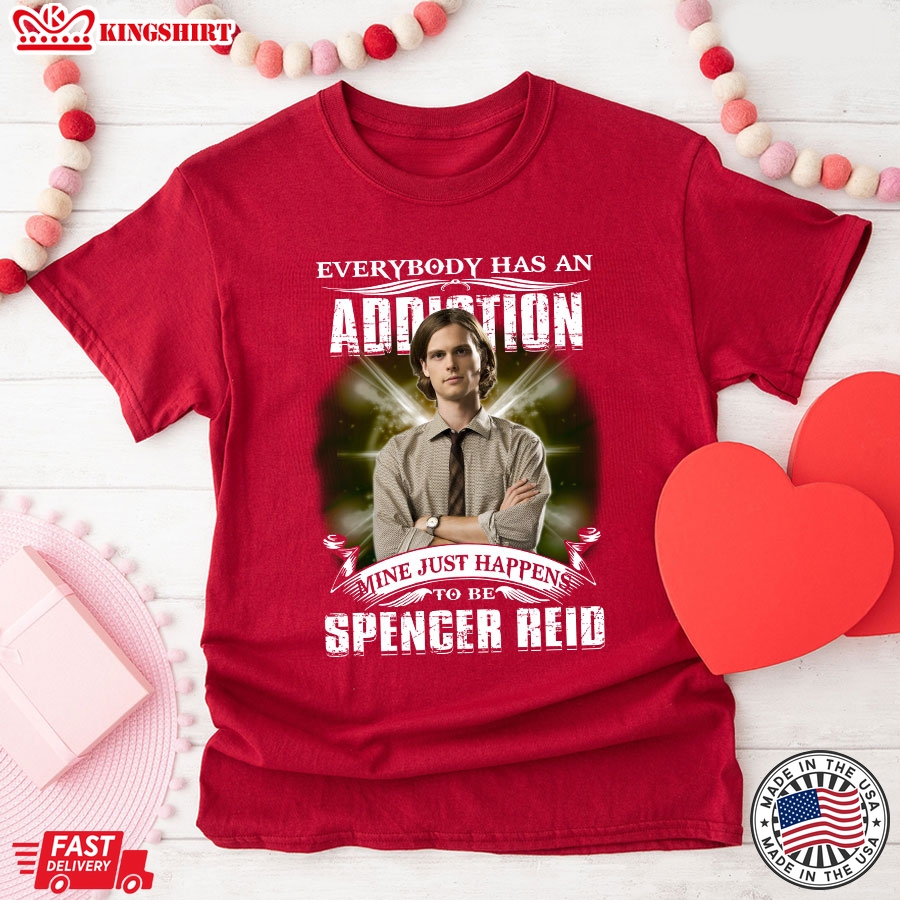 Everybody Has An Addiction Mine Just Happens To Be Spencer Reid T-Shirt