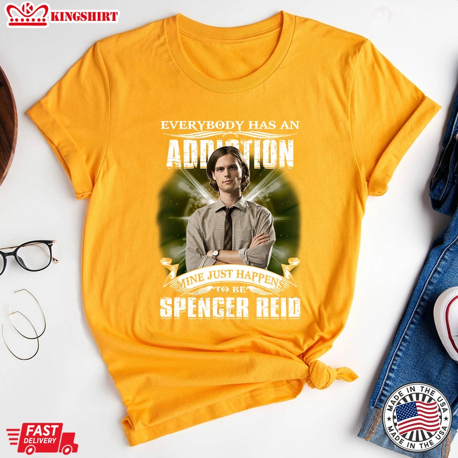 Everybody Has An Addiction Mine Just Happens To Be Spencer Reid T-Shirt