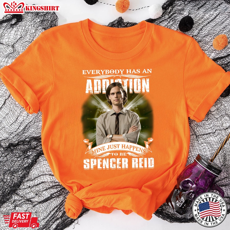 Everybody Has An Addiction Mine Just Happens To Be Spencer Reid T-Shirt