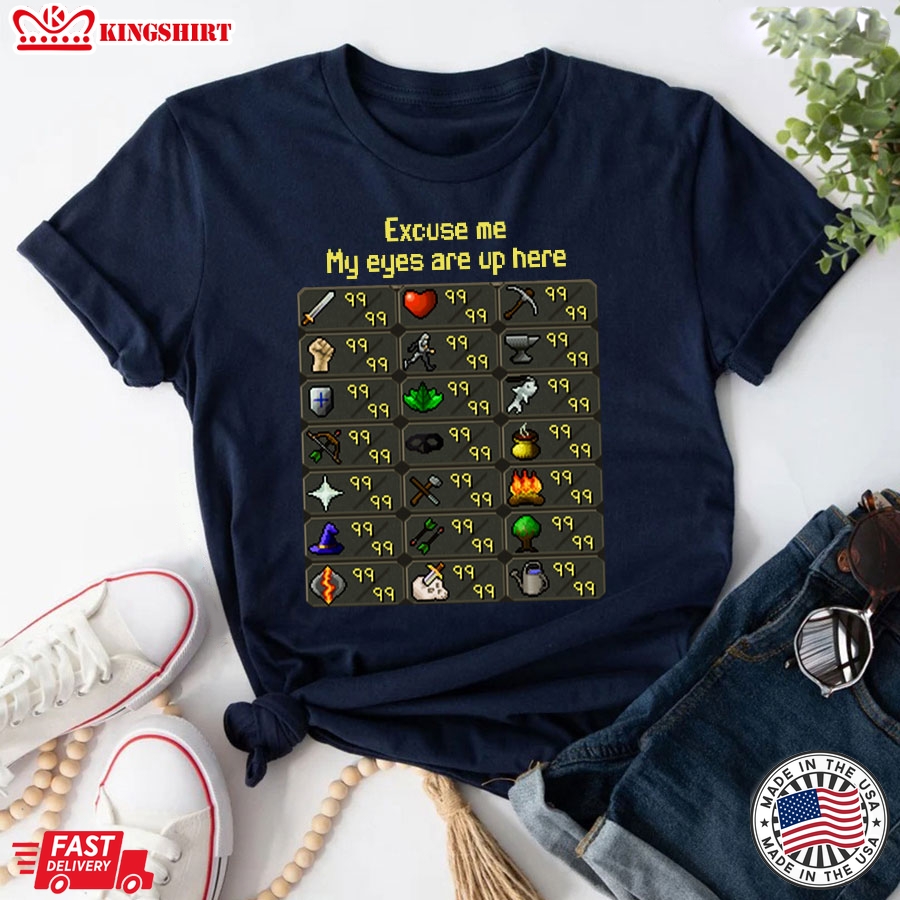 Excuse Me My Eyes Are Up Here RuneScape T-Shirt