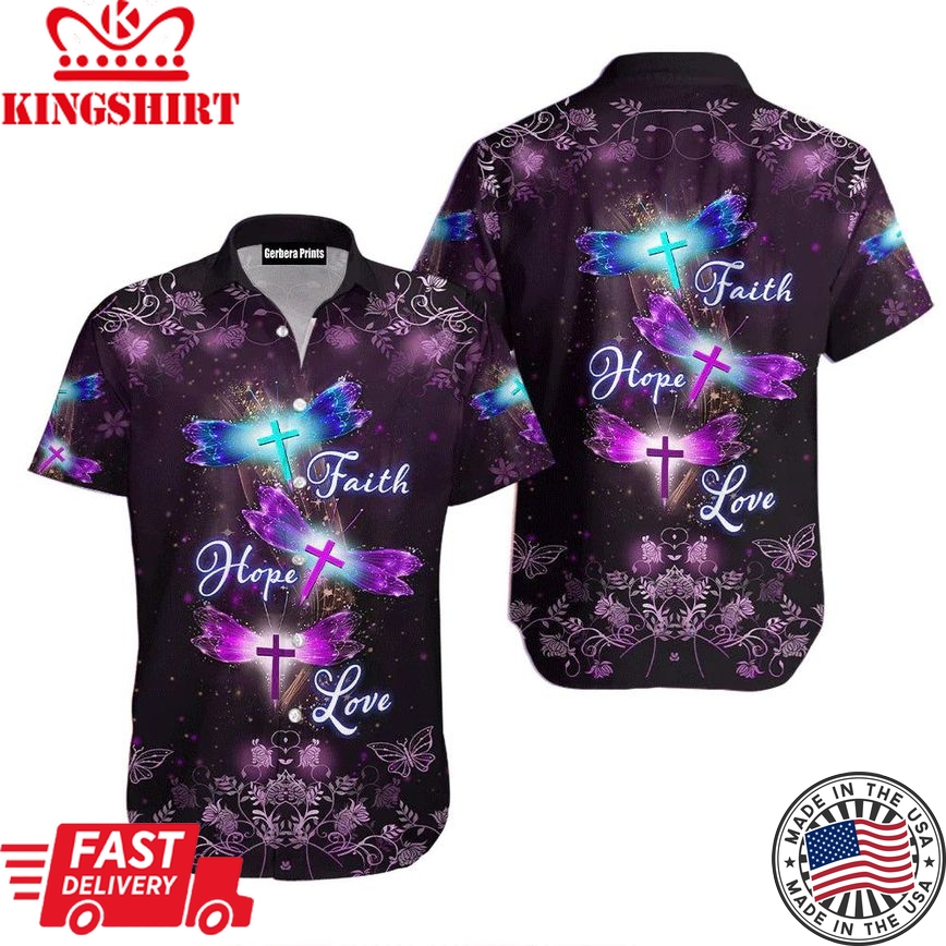 Faith Hope Love Dragonfly Love Jesus Aloha Hawaiian Shirts For Men And For Women