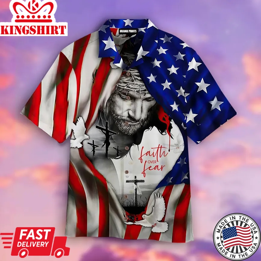 Faith Over Fear Jesus Under American Flag Trendy Hawaiian Shirthw8491