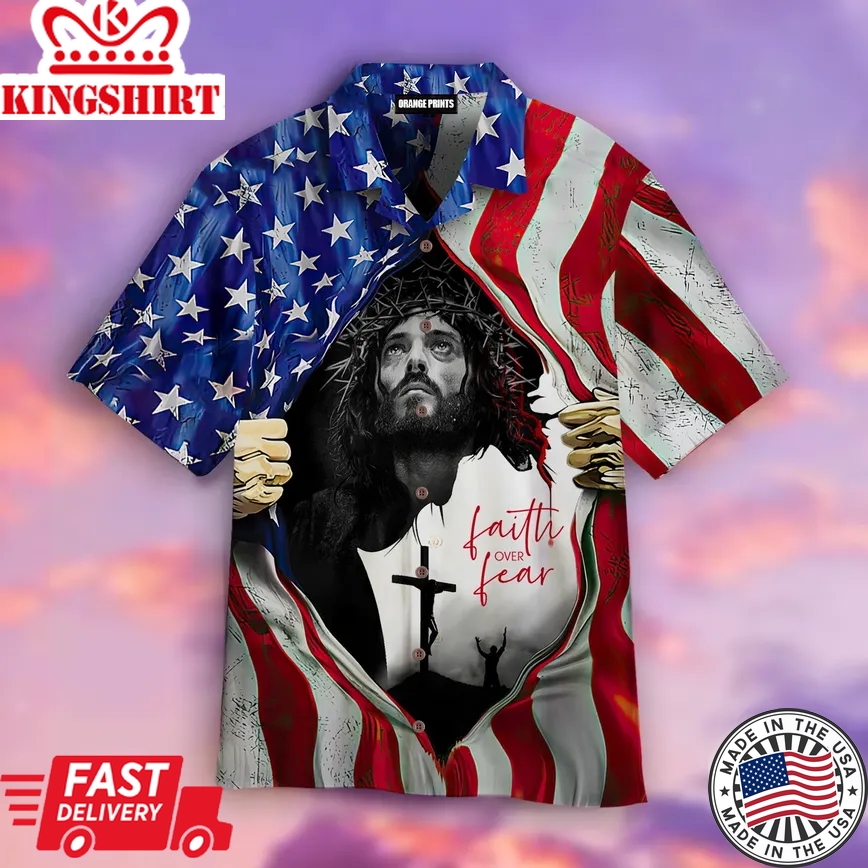 Faith Over Fear Jesus Under American Flag Trendy Hawaiian Shirtwt1603