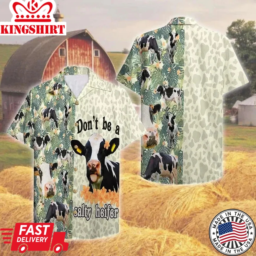 Farmer Don't Be A Salty Heifer Trendy Hawaiian Shirt