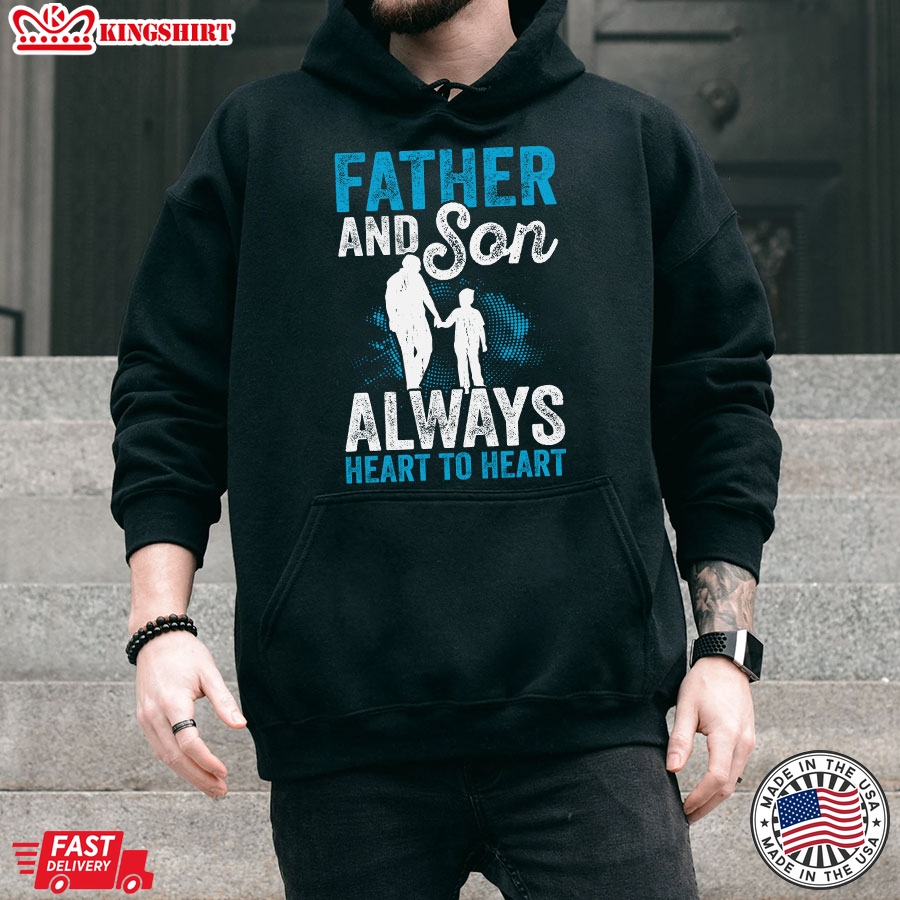 Father And Son Always Heart To Heart Father's Day Hoodie