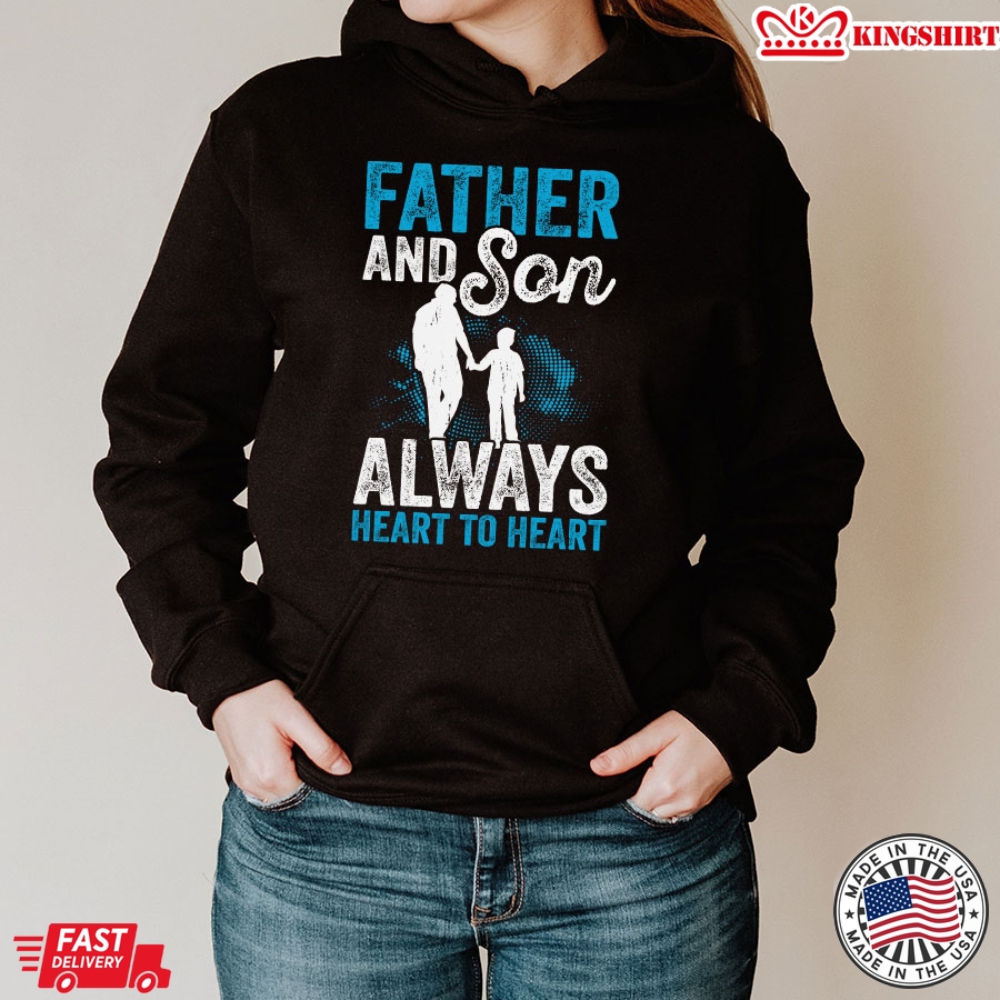 Father And Son Always Heart To Heart Father's Day Hoodie