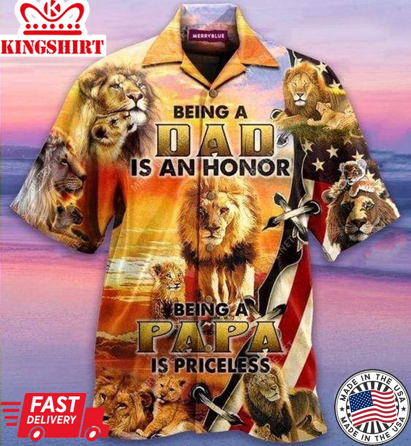 Father's Day Gift Father Hawaii Shirt Lion Being A Dad Is An Honor Being A Papa Hawaiian Shirt Father Aloha Shirts Gifts For Dad