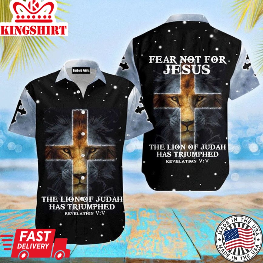 Fear Not For Jesus Lion And Cross Aloha Hawaiian Shirts For Men And For Women