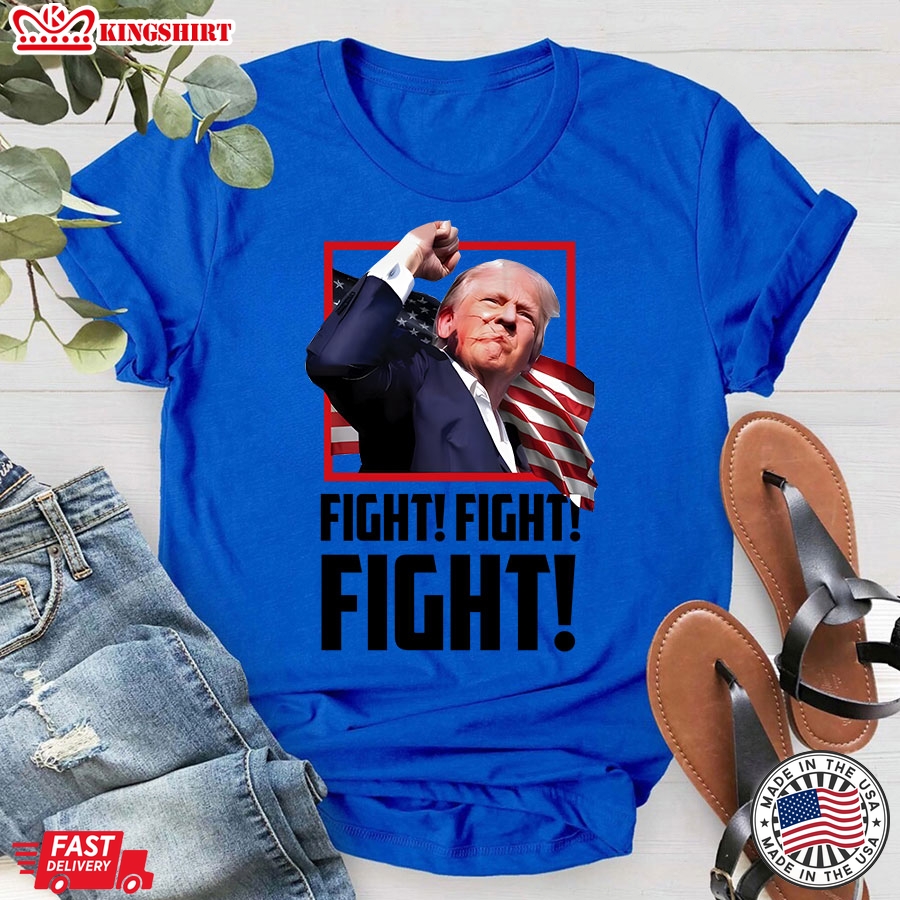 Fight Fight Fight Trump President T-Shirt