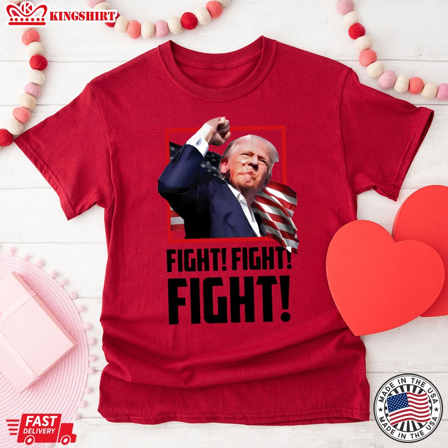 Fight Fight Fight Trump President T-Shirt