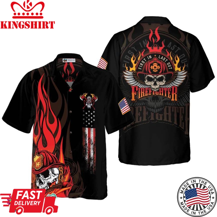 Firefighter Skull Flame Black American Flag Hawaiian Shirt, First In Last Out Firefighter Hawaiian Shirt For Men