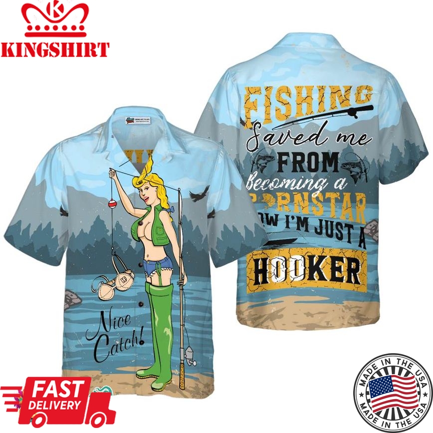 Fishing Saved Me Fishing Hawaiian Shirt, Funny Fishing Shirt For Women, Unique Gift For Fishers