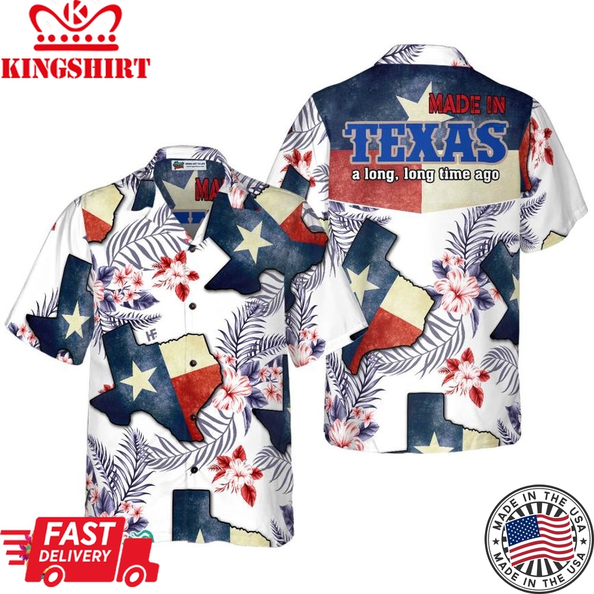 Floral Texas Hawaiian Shirt For Men, Made In A Long Time Ago Texas State Shirt, Proud Texas Flag Shirt For Men