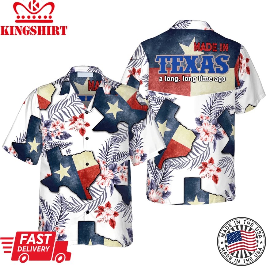 Floral Texas Trendy Hawaiian Shirt For Men, Made In A Long Time Ago Texas State Shirt, Proud Texas Flag Shirt For Men