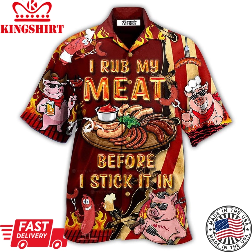 Food I Rub My Meat Before I Stick It In Food Hawaiian Shirt