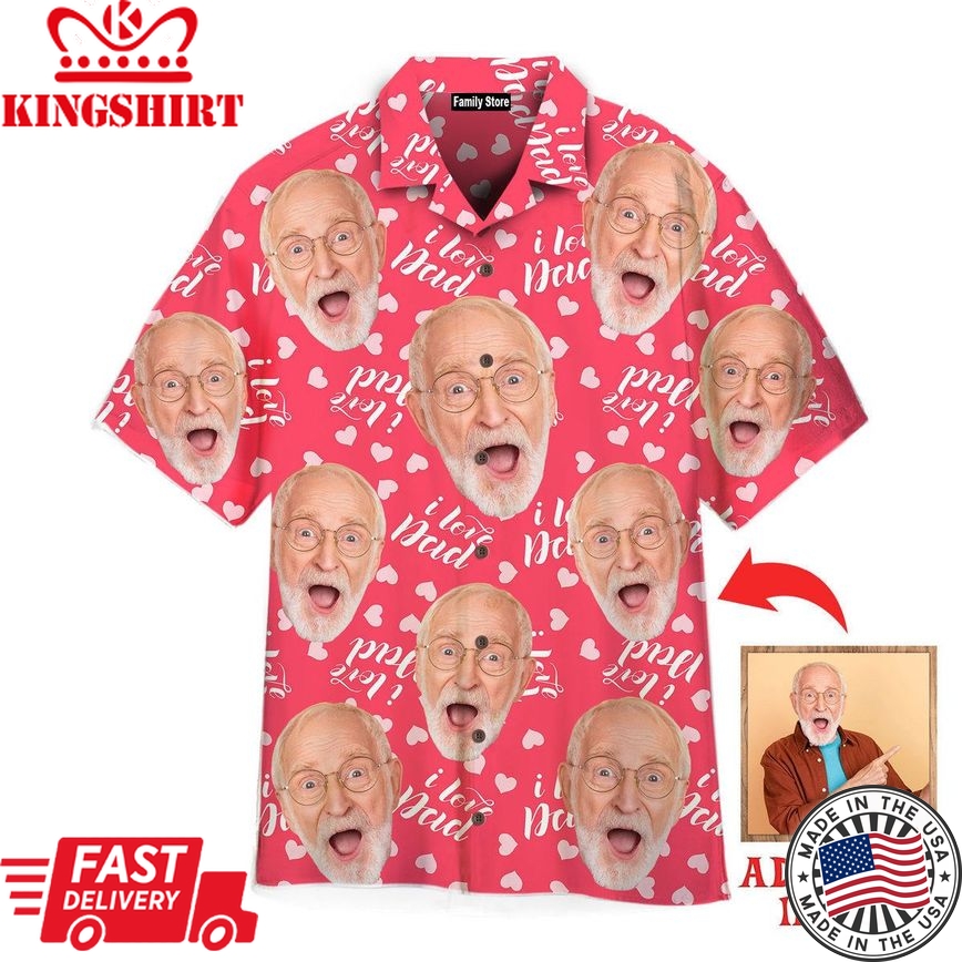 Funny Custom Face Your Photo On Pink Love Dad Style Custom Hawaiian Shirt