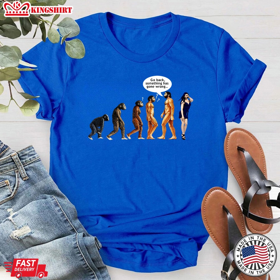 Funny Evolution Go Back Something Has Gone Wrong T-Shirt