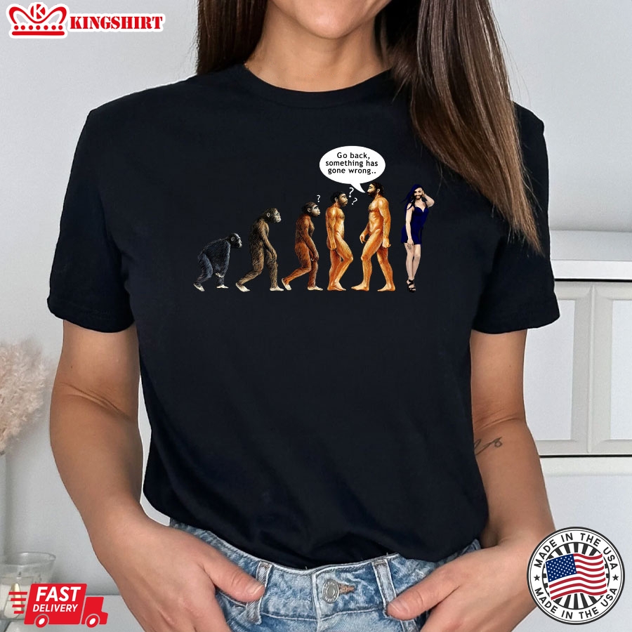 Funny Evolution Go Back Something Has Gone Wrong T-Shirt