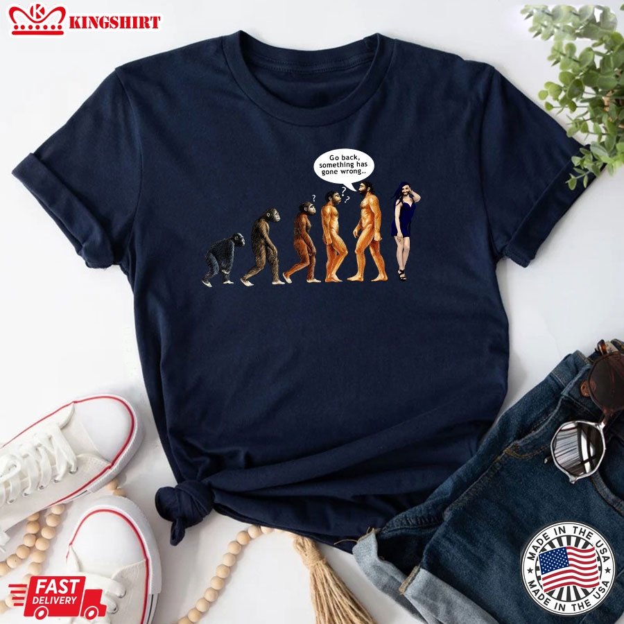 Funny Evolution Go Back Something Has Gone Wrong T-Shirt