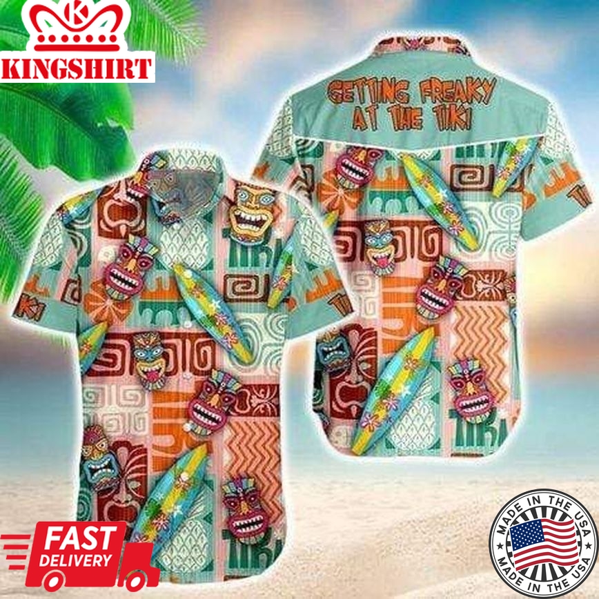 Getting Freaky At The Tiki Trendy Hawaiian Shirt