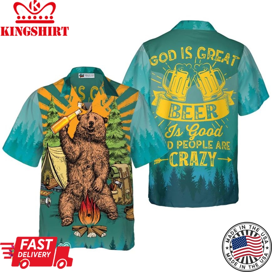 God Is Great Beer Is Good & People Are Crazy Hawaiian Shirt