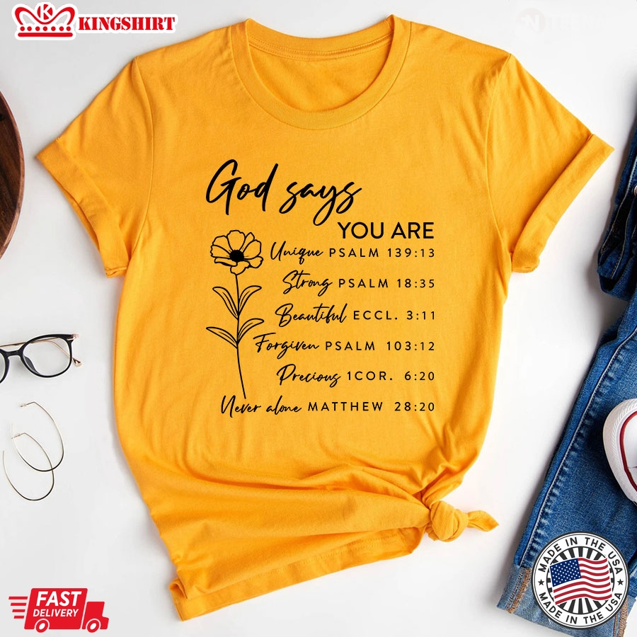 God Says You Are Unique Strong Beautiful Forgiven Precious Never Alone T-Shirt