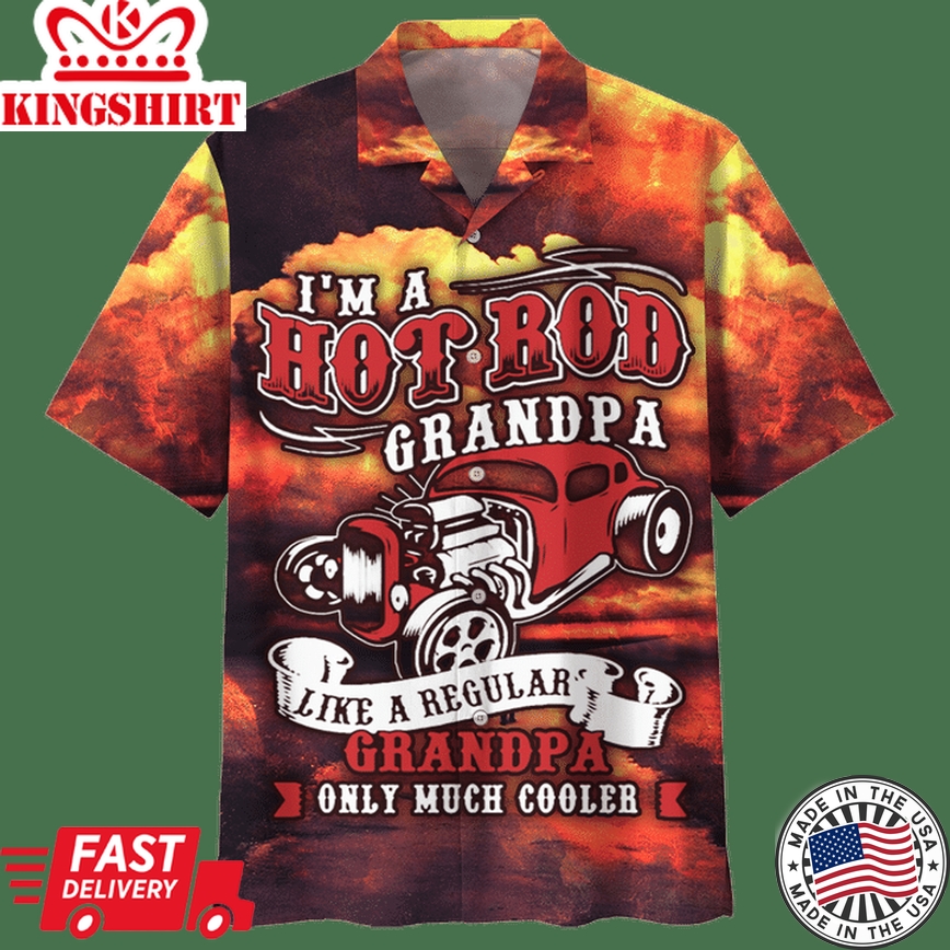 Grandpa Hawaii Shirt Father's Day Aloha Shirt I'M A Hot Rod Grandpa Funny Hawaiian Shirt Grandpa Shirt