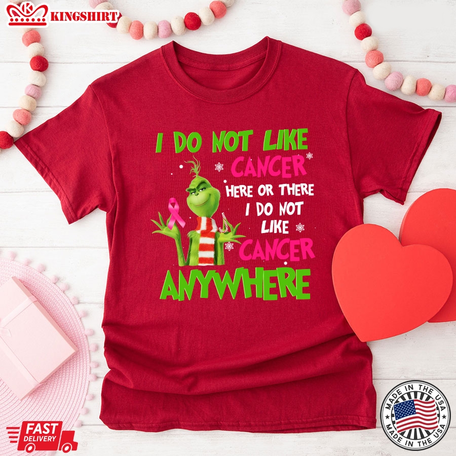 Grinch Breast Cancer Awareness I Do Not Like Cancer Here Or There for Christmas T-Shirt