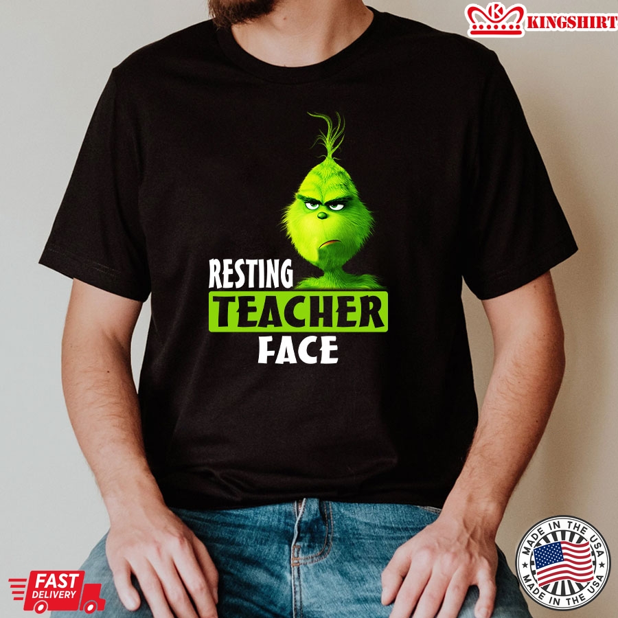 Grinch Resting Teacher Face T-Shirt