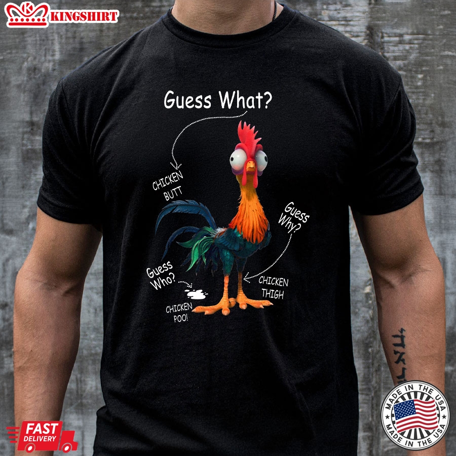 Guess What Chicken Butt Guess Why Guess Who Chicken Poo Chicken Thigh T-Shirt