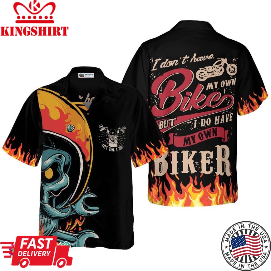 Have Your Own Biker Hawaiian Shirt