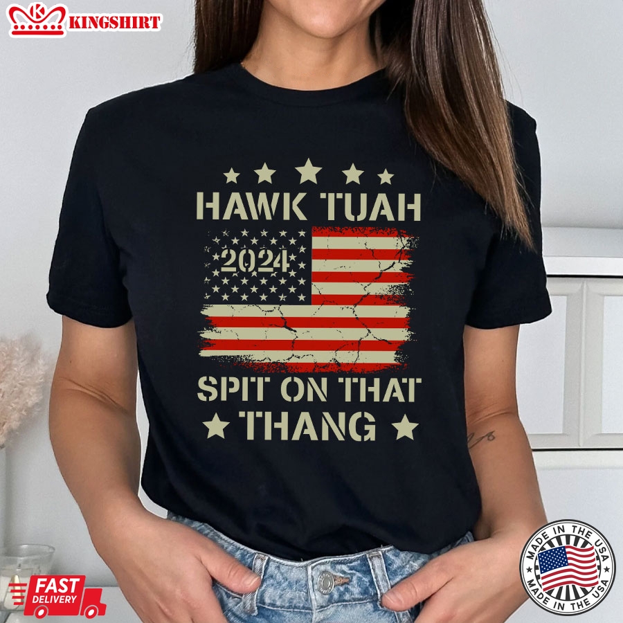 Hawk Tuah 2024 Spit On That Thang Election American Flag T-Shirt