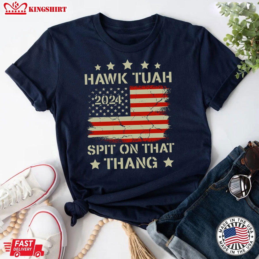 Hawk Tuah 2024 Spit On That Thang Election American Flag T-Shirt