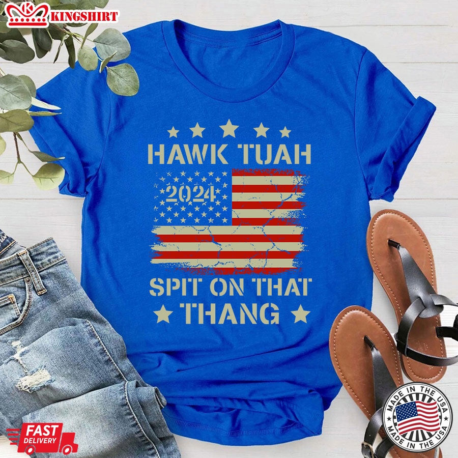 Hawk Tuah 2024 Spit On That Thang Election American Flag T-Shirt