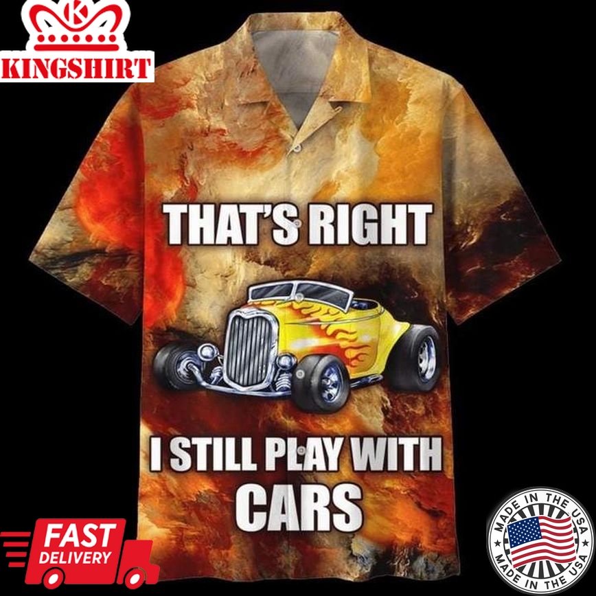 Hot Rod Hawaiian Shirt That's Right I Still Pllay With Cars Yellow Hot Rod Brown Hawaii Aloha Shirt