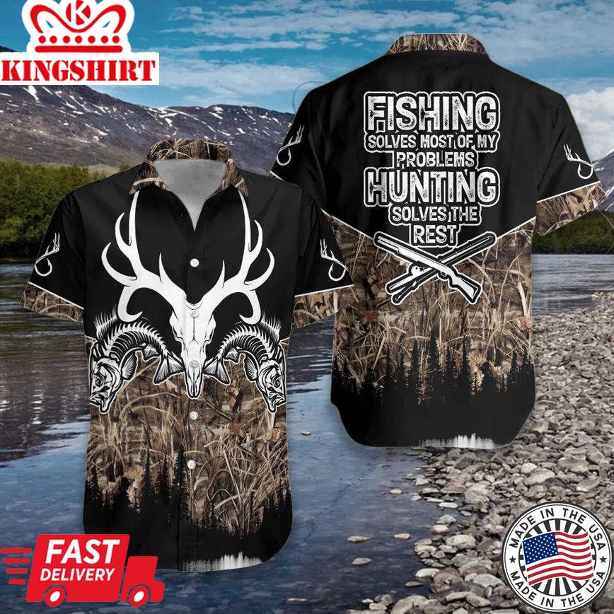 Hunting Fishing Solve All My Problems Trendy Hawaiian Shirt