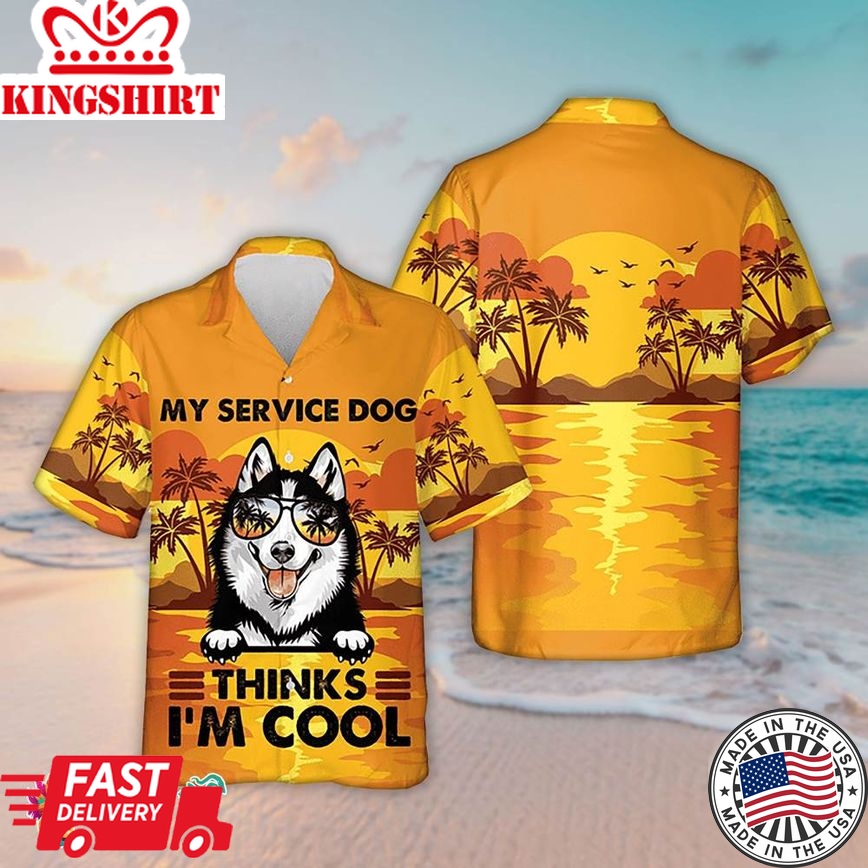 Husky Aloha Shirt My Service Dog Thinks For Men And Women, Aloha Hawaiian Shirts