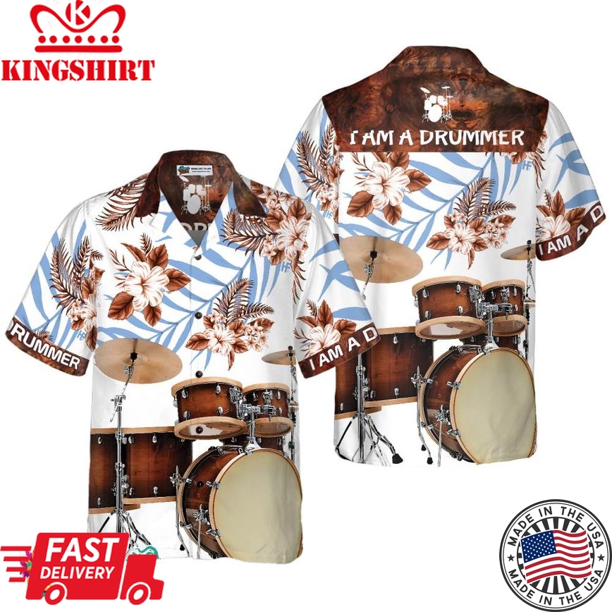 I Am A Drummer Hawaiian Shirt