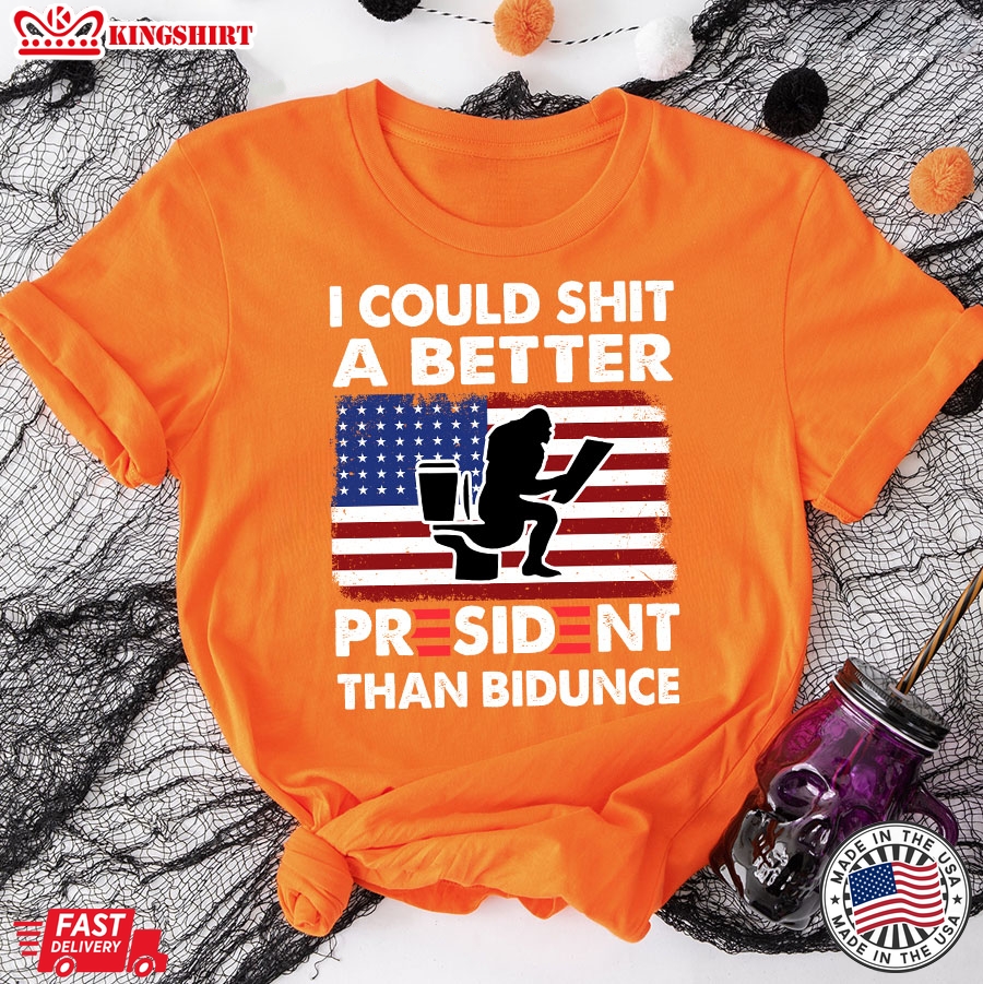 I Could Shit A Better President Than Bidunce Bigfoot American Flag Anti Biden T-Shirt