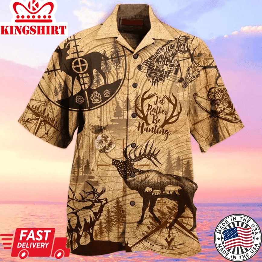 I'D Rather Be Hunting Deer All Printed 3D Trendy Hawaiian Shirt