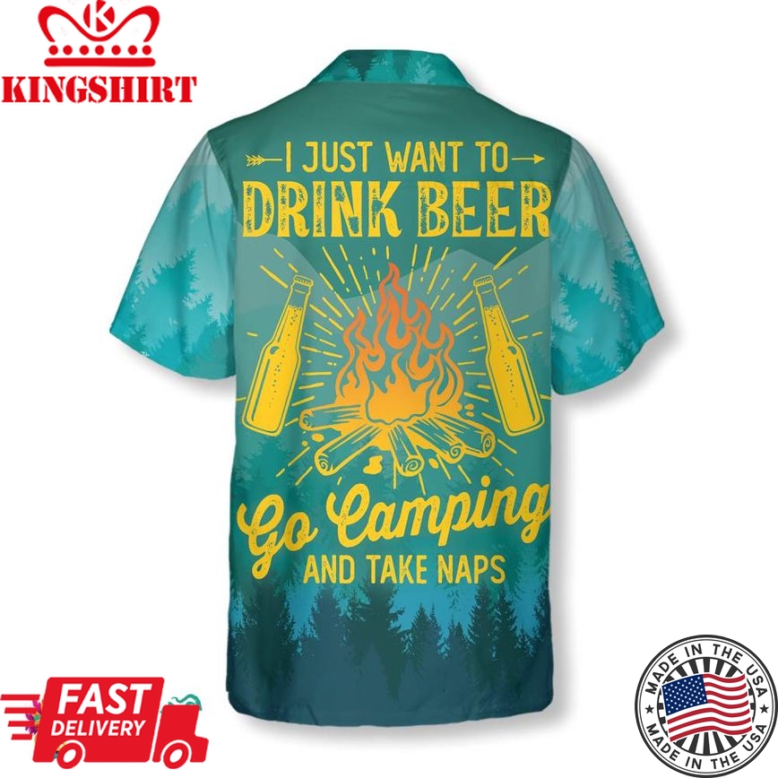 I Just Want To Drink Beer Go Camping And Take Naps V2 Hawaiian Shirt